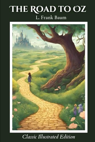 The Road to Oz: Classic Illustrated Edition von Independently published